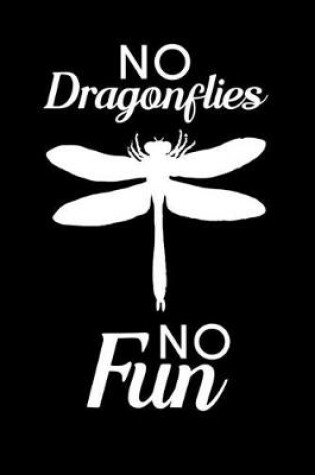 Cover of No Dragonflies No Fun