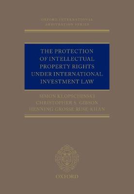 Cover of The Protection of Intellectual Property Rights Under International Investment Law