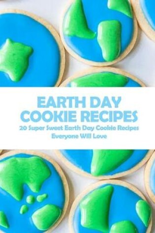 Cover of Earth Day Cookie Recipes