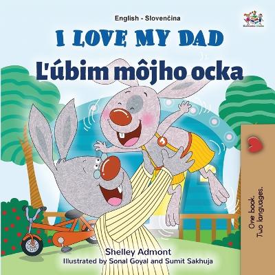Book cover for I Love My Dad (English Slovak Bilingual Children's Book)