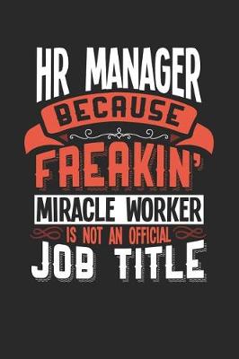 Book cover for HR Manager Because Freakin' Miracle Worker Is Not an Official Job Title