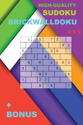 Book cover for High-Quality Sudoku - Brickwalldoku 9 X 9 + Bonus