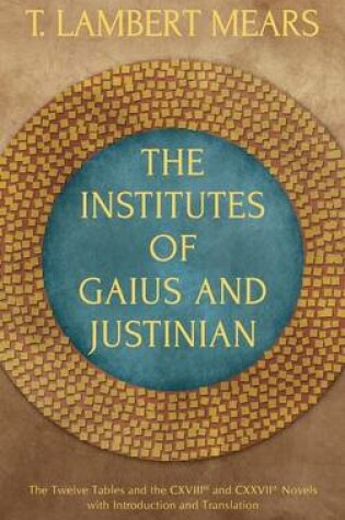 Cover of The Institutes of Gaius and Justinian
