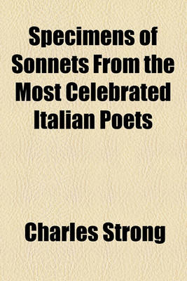 Book cover for Specimens of Sonnets from the Most Celebrated Italian Poets