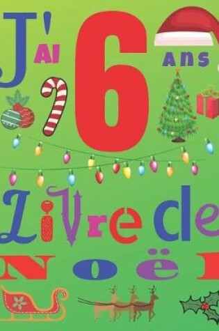 Cover of J'ai 6 ans Livre de Noel