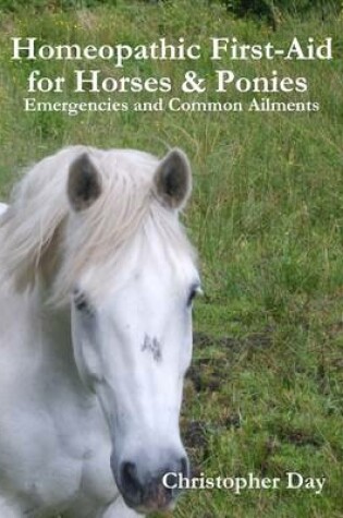 Cover of Homeopathic First-Aid for Horses & Ponies : Emergencies and Common Ailments