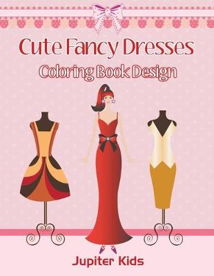 Book cover for Cute Fancy Dresses