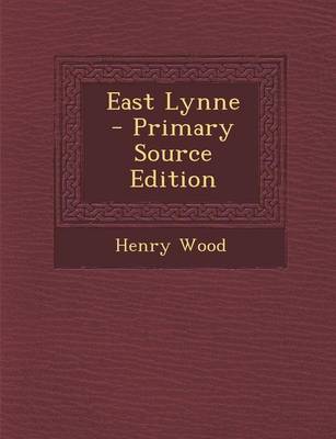 Book cover for East Lynne - Primary Source Edition