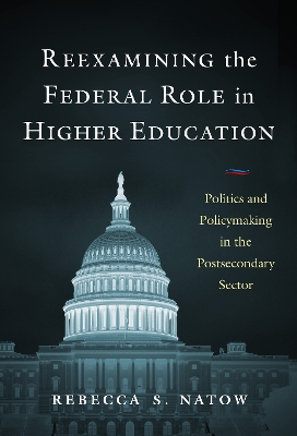 Book cover for Reexamining the Federal Role in Higher Education