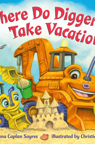 Cover of Where Do Diggers Take Vacation?