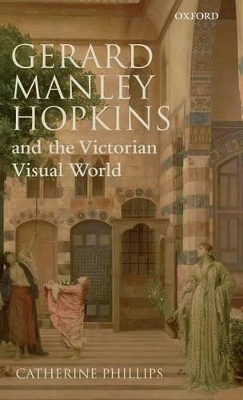 Book cover for Gerard Manley Hopkins and the Victorian Visual World