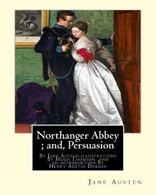 Book cover for Northanger Abbey; and, Persuasion, By Jane Austen, illustrations By Hugh Thomson