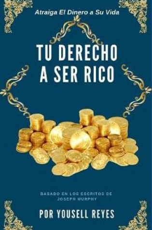 Cover of Tu Derecho a Ser Rico