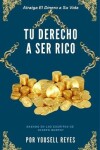 Book cover for Tu Derecho a Ser Rico