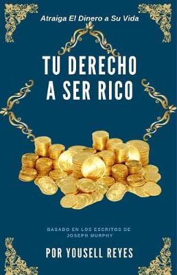 Cover of Tu Derecho a Ser Rico