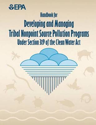 Book cover for Handbook for Developing and Managing Tribal Nonpoint Source Pollution Programs Under Section 319 of the Clean Water Act