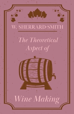 Cover of The Theoretical Aspect of Wine Making