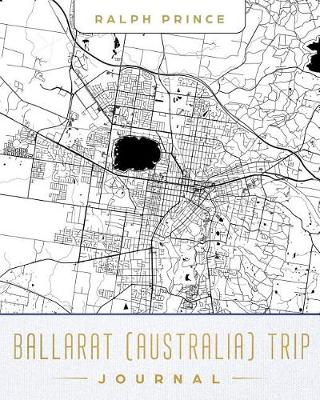 Book cover for Ballarat (Australia) Trip Journal