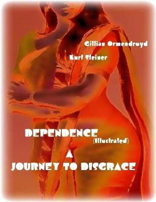 Book cover for Dependence - A Journey to Disgrace