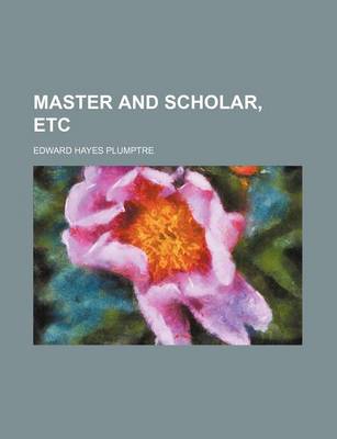 Book cover for Master and Scholar, Etc