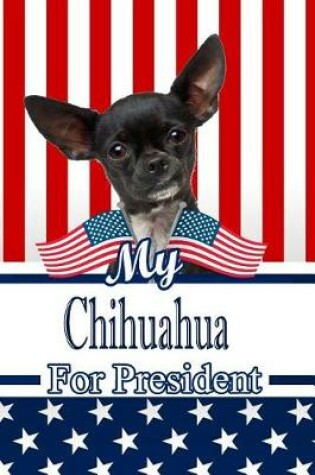 Cover of My Chihuahua for President