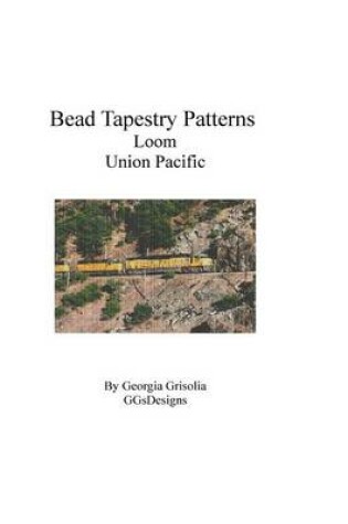 Cover of Bead Tapestry Patterns Loom Union Pacific