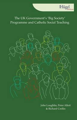 Book cover for The UK Government's 'big Society' Programme and Catholic Social Teaching