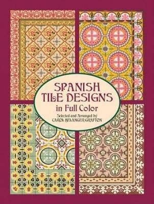 Book cover for Spanish Tile Designs in Full Color