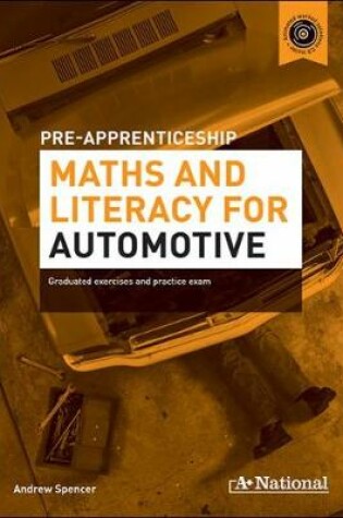 Cover of A+ National Pre-apprenticeship Maths and Literacy for Automotive