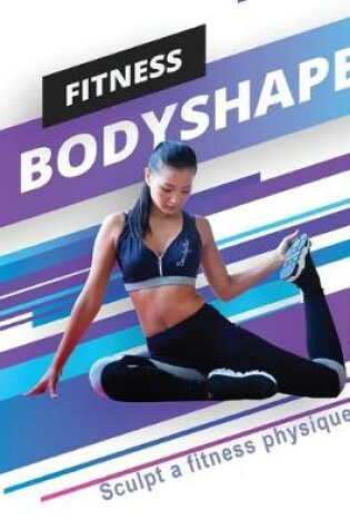 Cover of Fitness Bodyshape - Sculpt a Fitness Physique