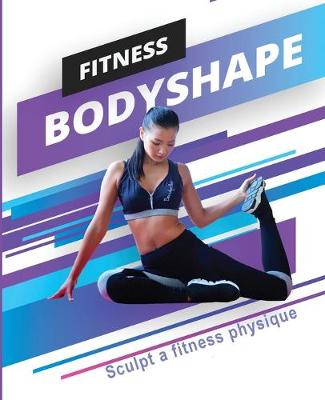 Book cover for Fitness Bodyshape - Sculpt a Fitness Physique