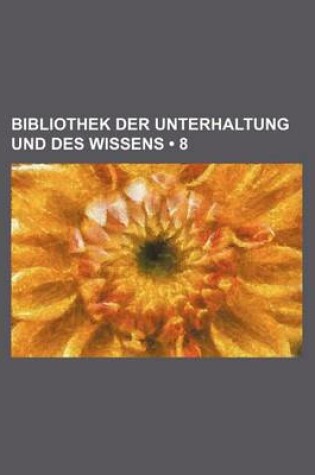 Cover of Bibliothek Der Unterhaltung Und Des Wissens (8)