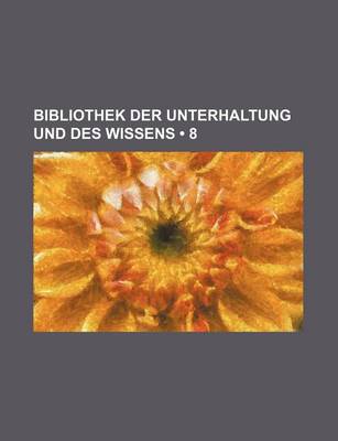 Book cover for Bibliothek Der Unterhaltung Und Des Wissens (8)