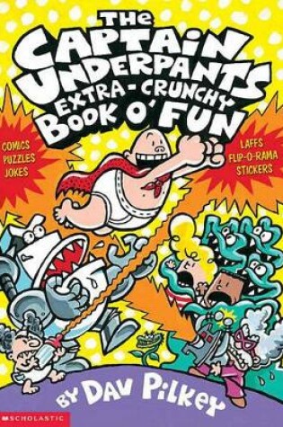Cover of The Captain Underpants Extra-crunchy Book O Fun