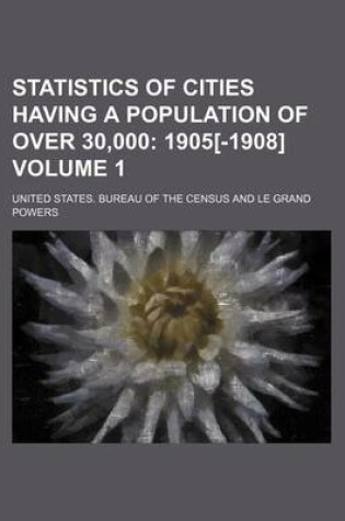 Cover of Statistics of Cities Having a Population of Over 30,000 Volume 1