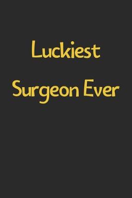 Book cover for Luckiest Surgeon Ever