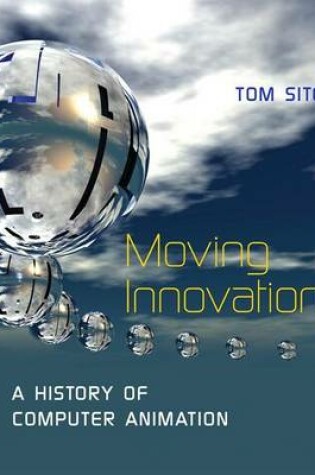 Cover of Moving Innovation: A History of Computer Animation