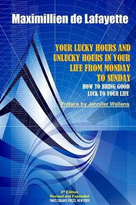 Book cover for 6th Edition. Your Lucky Hours and Unlucky Hours in Your Life from Monday to Sunday