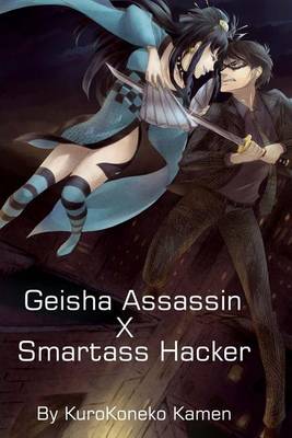 Book cover for Geisha Assassin X Smartass Hacker