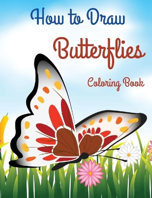 Book cover for How to Draw Butterflies Coloring Book