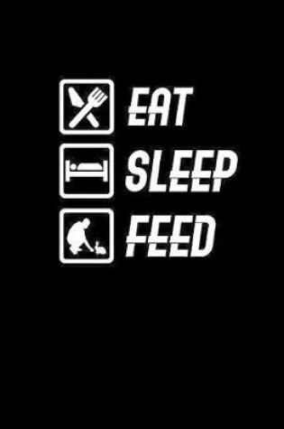 Cover of Eat sleep feed