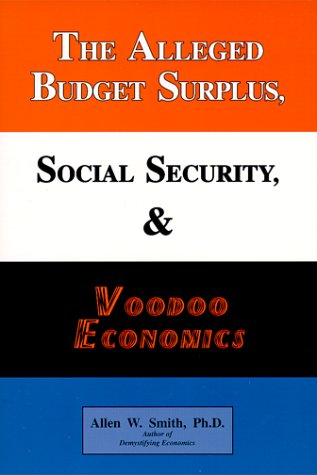 Book cover for The Alleged Budget Surplus, Social Security, & Voodoo Economics