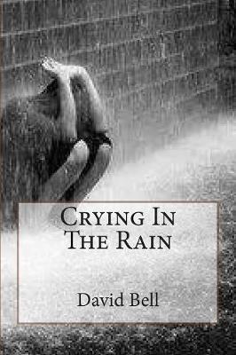 Book cover for Crying In The Rain