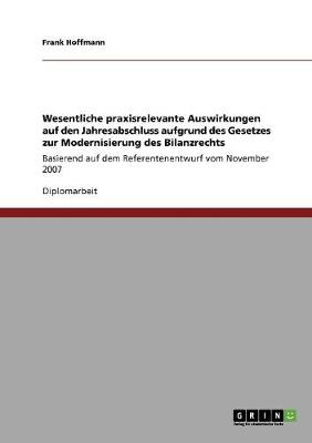 Book cover for Wesentliche praxisrelevante Auswirkungen auf den Jahresabschluss aufgrund des Gesetzes zur Modernisierung des Bilanzrechts