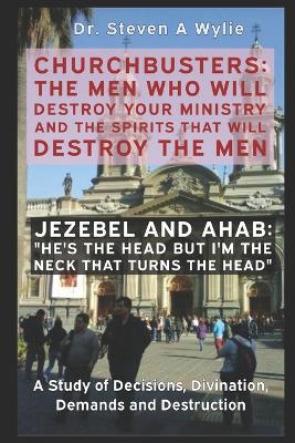 Book cover for Jezebel and Ahab (He's the Head but I'm the Neck That Turns the Head!) - A Study of Decisions, Divination, Demands and Destruction