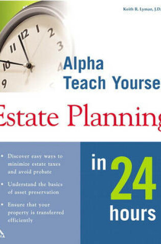 Cover of Alpha Teach Yourself Estate Planning in 24 Hours