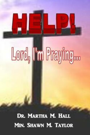 Cover of Help! Lord, I'm Praying