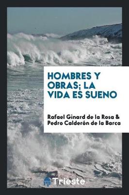 Book cover for Hombres y Obras; La Vida Es Sueno