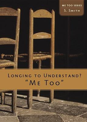 Book cover for Longing to Understand? "Me Too"