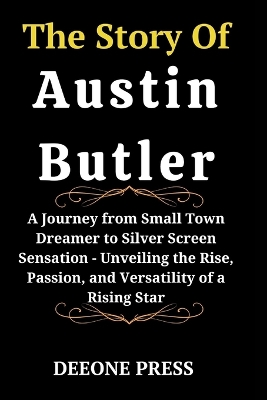 Book cover for The Story Of Austin Butler